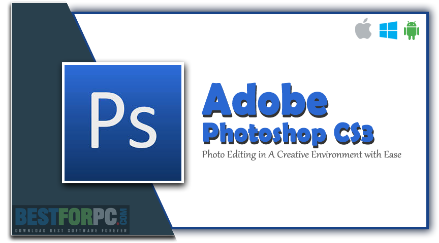 Adobe Photoshop CS3 Free Download for Windows PC - 32-Bit & 64 Bit